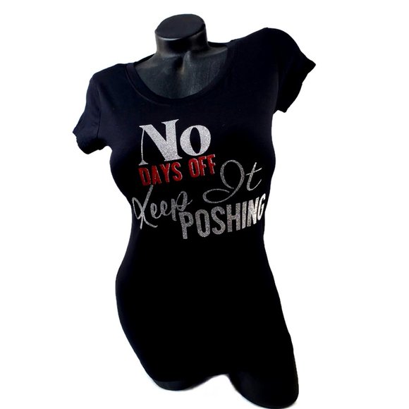 No Days Off ~ Keep it POSHING Black Fitted Tee. - Picture 3 of 7